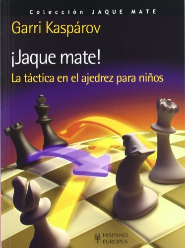 ¡Jaque mate! La táctica en el ajedrez para niños von Editorial Hispano Europea S.A.