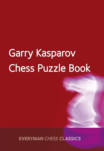 Garry Kasparov Chess Puzzle Book (Everyman Chess Classics)