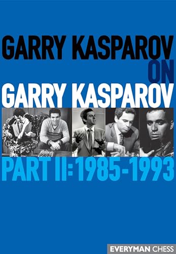 Garry Kasparov on Garry Kasparov, Part 2: 1985-1993 von Everyman Chess
