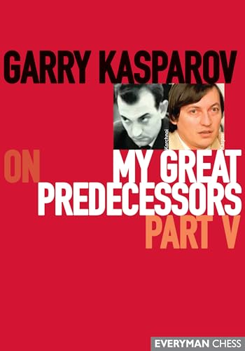 Garry Kasparov on My Great Predecessors, Part Five: Part 5