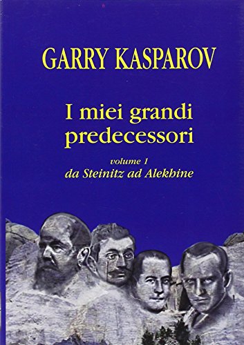 I miei grandi predecessori. Da Steinitz ad Alekhine (Vol. 1) (Biblioteca di scacchi) von Ediscere