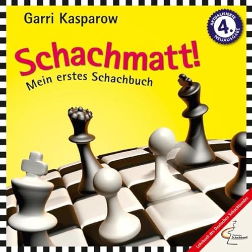 Schachmatt!: Mein erstes Schachbuch - mit einem Geleitwort von Herbert Bastian, Präsident des Deutschen Schachbundes. (Praxis Schach, Band 72) von Edition Olms