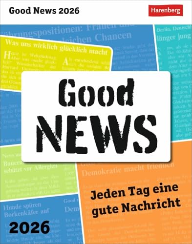 Good News Tagesabreißkalender 2026 - Jeden Tag eine gute Nachricht: Abreißkalender 2026 mit Meldungen, die Hoffnung auf eine positive Zukunft machen. ... Design (Wissenskalender Harenberg) von Harenberg