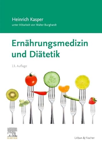 Ernährungsmedizin und Diätetik: Unter Mitarbeit von Walter Burghardt von Elsevier