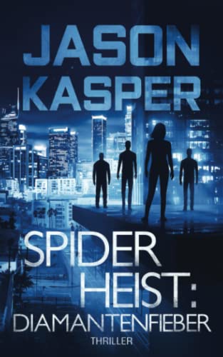 Spider Heist: Diamantenfieber (Spider Heist Krimireihe, Band 2)