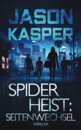 Spider Heist: Seitenwechsel (Spider Heist Krimireihe, Band 1) von Independently published
