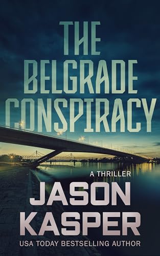 The Belgrade Conspiracy: A David Rivers Thriller (Shadow Strike)