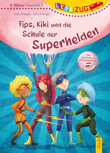 LESEZUG/2. Klasse: Fips, Kiki und die Schule der Superhelden * * * Das Original: die beliebteste Reihe für Erstleser – Mit Fibelschrift für den Lesestart– Lesen lernen für Kinder ab 7 Jahren