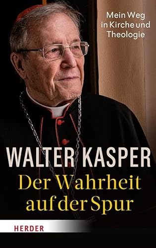 Der Wahrheit auf der Spur: Mein Weg in Kirche und Theologie von Verlag Herder