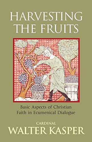 Harvesting the Fruits: Basic Aspects of Christian Faith in Ecumenical Dialogue von Continuum