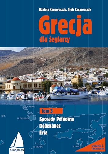 Grecja dla żeglarzy: Dodekanez, Sporady Północne, Evia (3) (Grecja dla żeglarzy Tom 3, Band 3) von Alma-Press