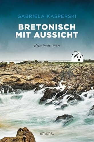 Bretonisch mit Aussicht: Kriminalroman (Sehnsuchtsorte)