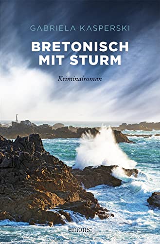 Bretonisch mit Sturm: Kriminalroman (Tereza Berger) von Emons Verlag