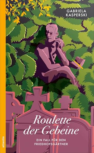 Roulette der Gebeine: Ein Fall für den Friedhofsgärtner (Ein Fall für Friedhofsgärtner Paul Blom) von Atlantis Literatur