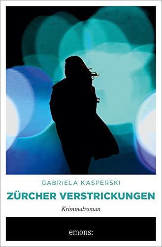 Zürcher Verstrickungen: Kriminalroman (Schnyder & Meier) von Emons Verlag