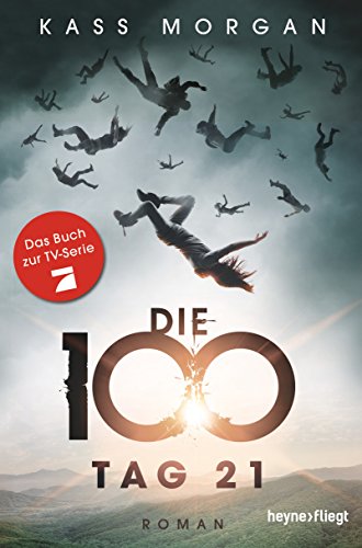 Die 100 - Tag 21: Roman von HEYNE