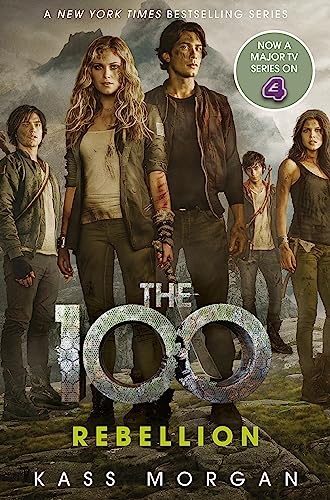 Rebellion: The 100 Book Four von Hodder And Stoughton Ltd.