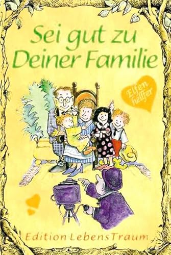 Sei gut zu Deiner Familie: Elfenhellfer (Elfenhelfer) von Silberschnur-Verlag