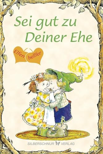 Sei gut zu Deiner Ehe: Elfenhellfer