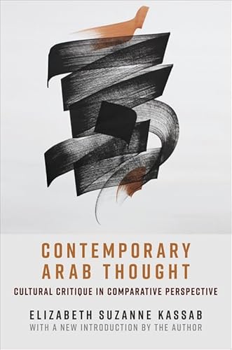 Contemporary Arab Thought: Cultural Critique in Comparative Perspective von Columbia University Press