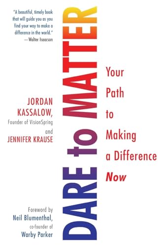 Dare to Matter: Your Path to Making a Difference Now