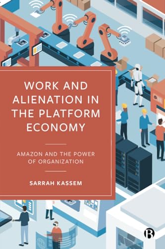 Work and Alienation in the Platform Economy: Amazon and the Power of Organization von Bristol University Press