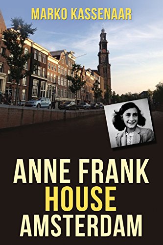 Anne Frank House in Amsterdam (Amsterdam Museum E-Books, Band 2)