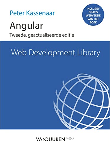 Angular: Tweede geactualiseerde editie (Web development library) von Van Duuren Media