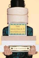 The High Price of Materialism (Bradford Books)