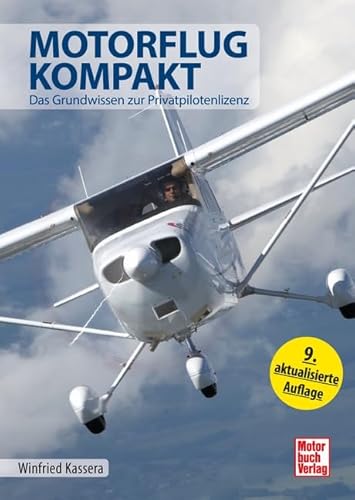 Motorflug kompakt: Das Grundwissen zur Privatpilotenlizenz