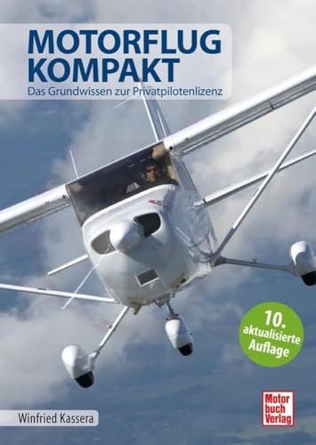 Motorflug kompakt: Das Grundwissen zur Privatpilotenlizenz