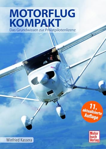 Motorflug kompakt: Das komplette Wissen zur Privatpilotenlizenz von Motorbuch