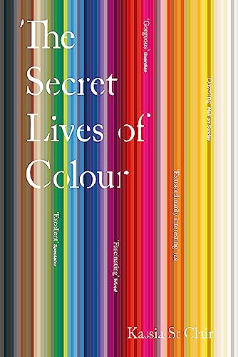 The Secret Lives of Colour: Illustrierte Ausgabe von Hodder And Stoughton Ltd.