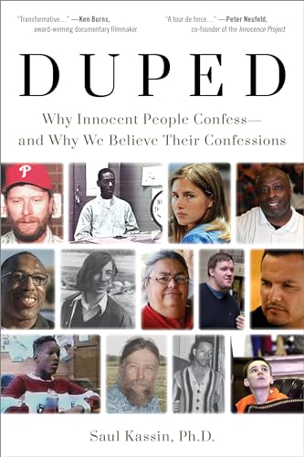 Duped: Why Innocent People Confess - and Why We Believe Their Confessions von Rowman & Littlefield Publ