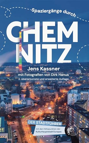 Spaziergänge durch Chemnitz: Der Stadtführer für die Kulturhauptstadt Europas 2025