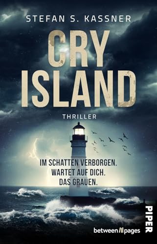 Cry Island – Im Schatten verborgen. Wartet auf dich. Das Grauen.: Thriller | Falsche Insel-Idylle und ein schreckliches Geheimnis Cry Island – Im Schatten verborgen. Wartet auf dich. Das Grauen.: Thriller | Falsche Insel-Idylle und ein schreckliches Geheimnis