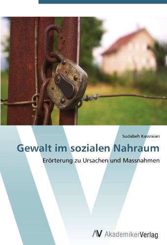 Gewalt im sozialen Nahraum: Erörterung zu Ursachen und Massnahmen