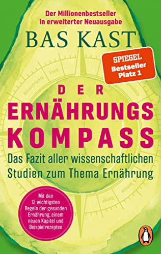 Der Ernährungskompass: Das Fazit aller wissenschaftlichen Studien zum Thema Ernährung - Mit den 12 wichtigsten Regeln der gesunden Ernährung, einem neuen Kapitel und Beispielrezepten von Penguin Verlag