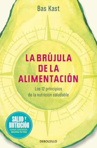 La brújula de la alimentación (Campaña edición limitada): Los 12 principios de una nutrición saludable (CAMPAÑAS) von DEBOLSILLO