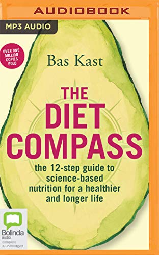 The Diet Compass: The 12-step Guide to Science-based Nutrition for a Healthier and Longer Life