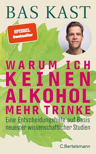 Warum ich keinen Alkohol mehr trinke: Eine Entscheidungshilfe auf Basis neuester wissenschaftlicher Studien Warum ich keinen Alkohol mehr trinke: Eine Entscheidungshilfe auf Basis neuester wissenschaftlicher Studien