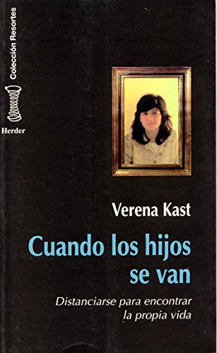 Cuando los hijos se van : distanciarse para encontrar la propia vida Cuando los hijos se van : distanciarse para encontrar la propia vida