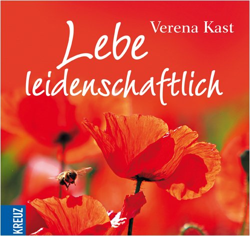 Lebe leidenschaftlich Lebe leidenschaftlich