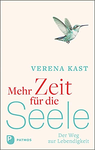 Mehr Zeit für die Seele: Der Weg zur Lebendigkeit