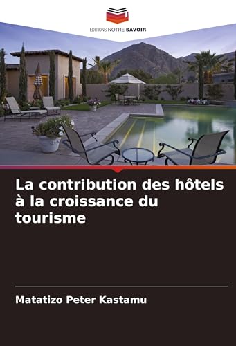La contribution des hôtels à la croissance du tourisme von VDM Verlag