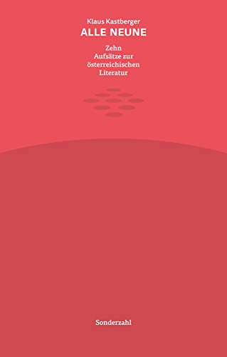 ALLE NEUNE: Zehn Aufsätze zur österreichischen Literatur