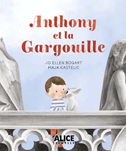 Anthony et la Gargouille Anthony et la Gargouille von ALICE