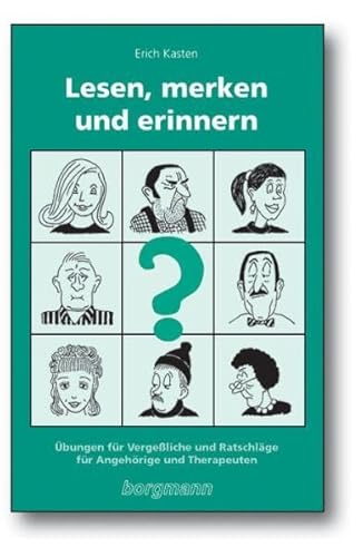 Lesen, merken und erinnern: Übungen für Vergessliche und Ratschläge für Angehörige und Therapeuten