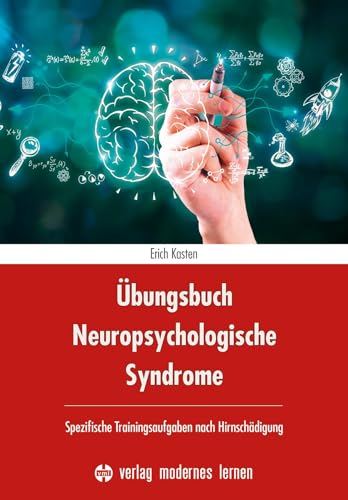 Übungsbuch Neuropsychologische Syndrome: Spezifische Trainingsaufgaben nach Hirnschädigung von modernes lernen