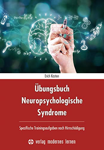 Übungsbuch Neuropsychologische Syndrome: Spezifische Trainingsaufgaben nach Hirnschädigung von modernes lernen